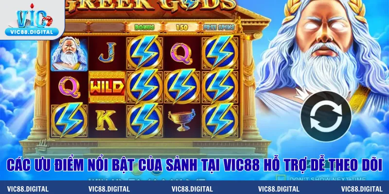 Các ưu điểm nổi bật của sảnh tại Vic88 hỗ trợ dễ theo dõi