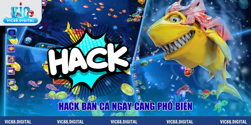 Hack bắn cá ngày càng phổ biến