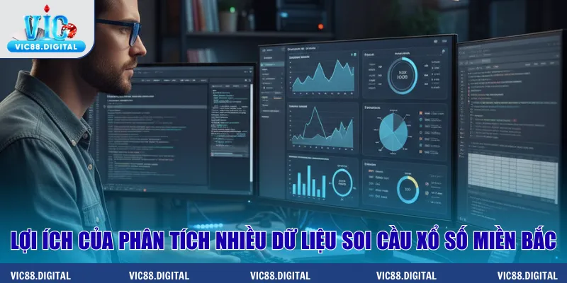 Lợi ích của phân tích nhiều dữ liệu soi cầu xổ số miền Bắc