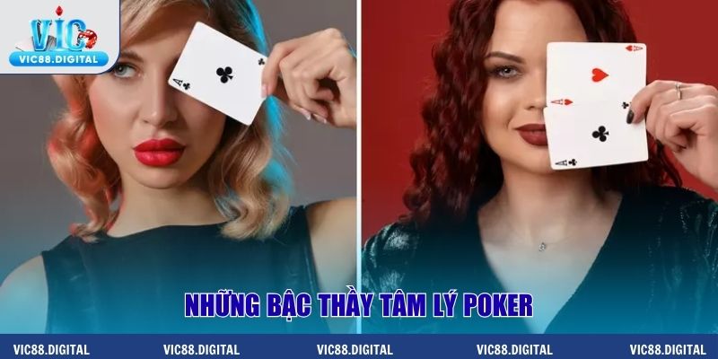 Những bậc thầy tâm lý Poker