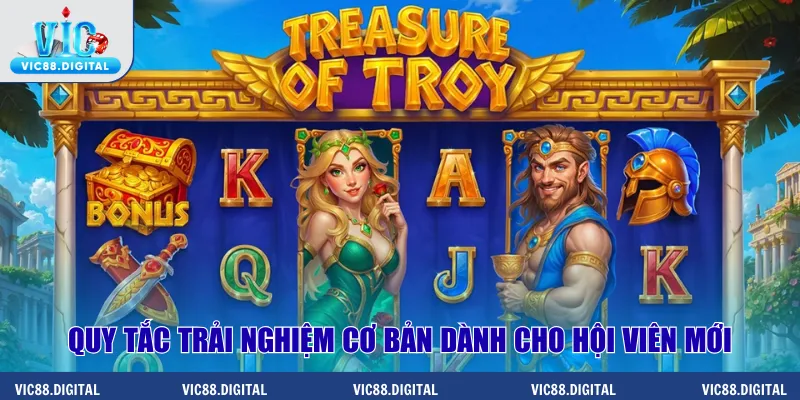 Quy tắc trải nghiệm cơ bản dành cho hội viên mới