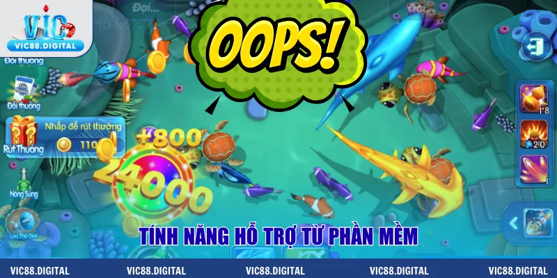 Tính năng hỗ trợ từ phần mềm